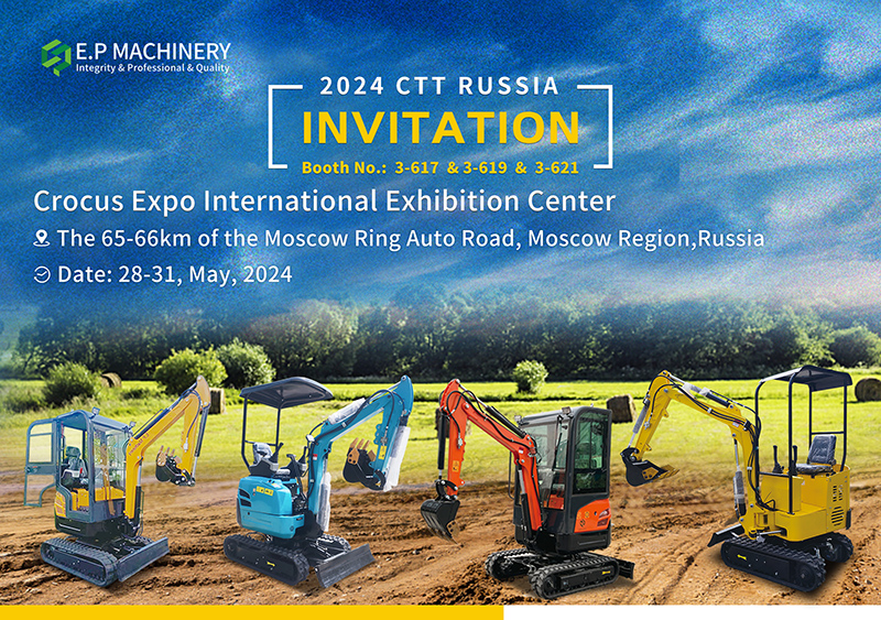 E.P Machinery Company leads the innovation journey of China mini excavators and invites you to attend the 2024 CTT RUSSIA Technology Feast