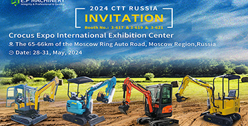 E.P Machinery Company leads the innovation journey of China mini excavators and invites you to attend the 2024 CTT RUSSIA Technology Feast