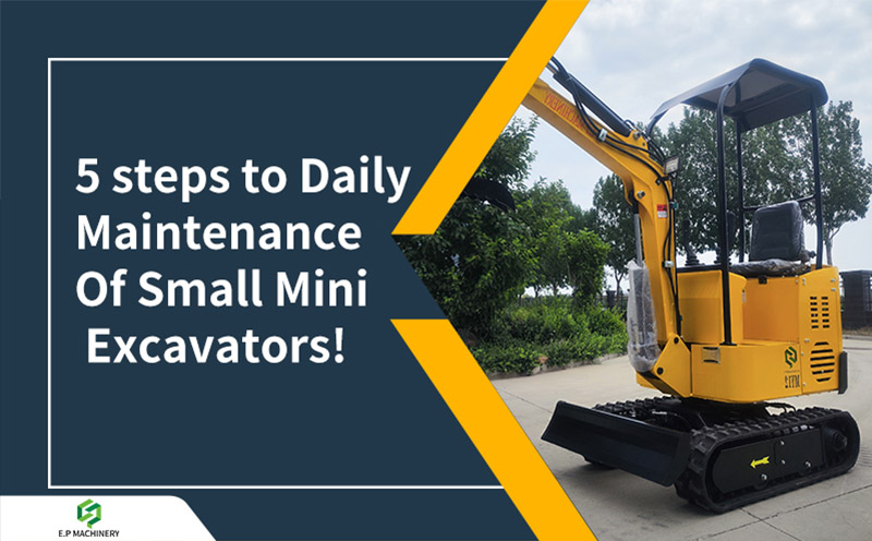 5 steps to daily maintenance of small mini excavators!